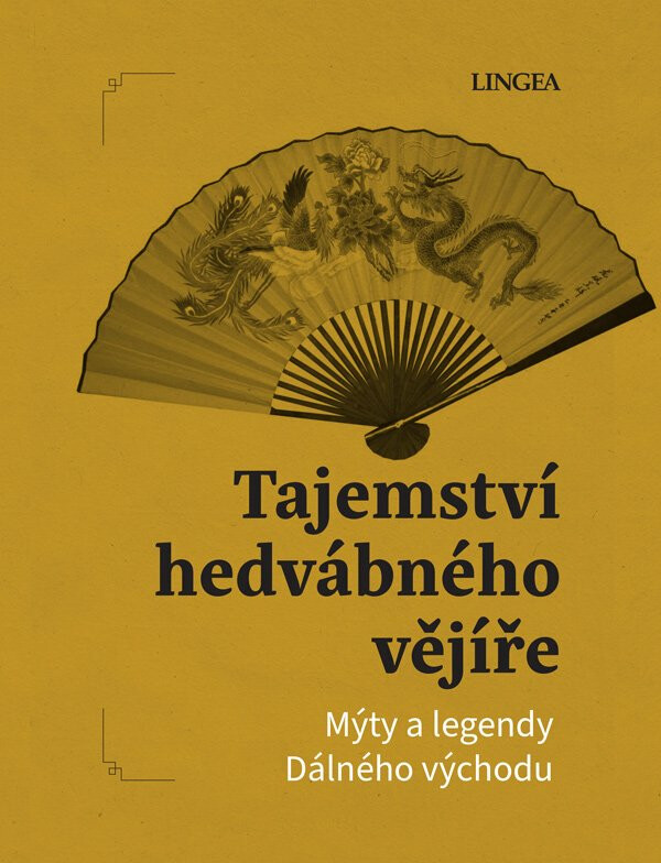 Tajemství hedvábného vějíře: Mýty a legendy Dálného východu