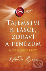 Tajemství k lásce, zdraví a penězům - Mistrovský kurz