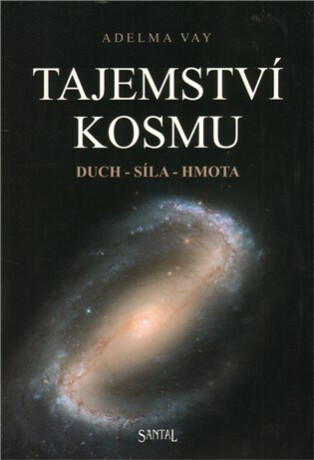 Tajemství kosmu, duch - síla - hmota