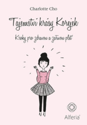 Tajemství krásy Korejek (Kroky pro zdravou a zářivou pleť) - kniha z kategorie Motivace a seberozvoj