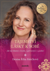 Tajemství lásky k sobě (Jak být šťastná v životě, v partnerství i v poslání) - kniha z kategorie Motivace a seberozvoj