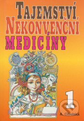 Tajemství nekonvenční medicíny 1.