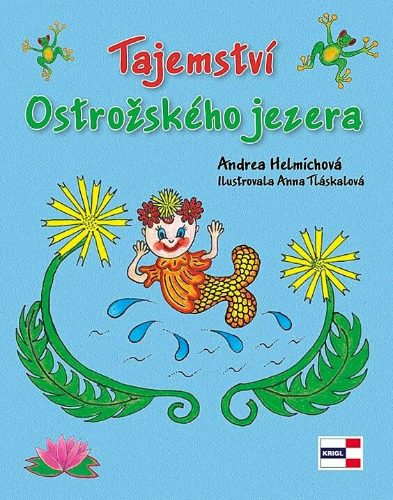 Tajemství Ostrožského jezera - Andrea Helmichová, Anna Tláskalová
