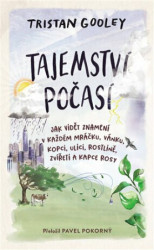 Tajemství počasí (Jak číst znamení skrytá v dešťových kapkách, kalužích a pampeliškách) - kniha z kategorie Přírodní vědy a technika