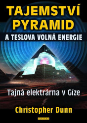 Tajemství pyramid a Teslova volná energie (Tajná elektrárna v Gíze) - kniha z kategorie Fyzika