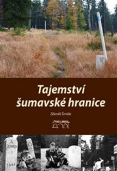 Tajemství šumavské hranice - Zdeněk Šmída