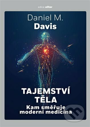 Tajemství těla (Kam směřuje moderní medicína)