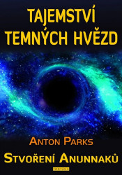 Tajemství temných hvězd (Stvoření Anunnaků)