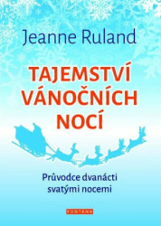 Tajemství vánočních nocí (Průvodce dvanácti svatými nocemi) - kniha z kategorie Náboženská literatura