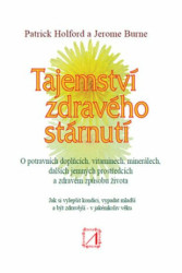 Tajemství zdravého stárnutí (O potravních doplncích, vitamínech, minerálech, dalších jemných prostŕedcích a zdravém způsobu života) - kniha z…