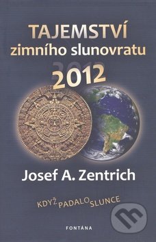 Tajemství zimního slunovratu 2012
