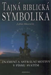 Tajná biblická symbolika (Znamení a astrální motivy v písmu svatém) - kniha z kategorie Křesťanství