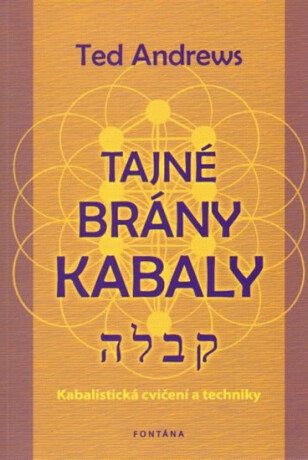 Tajné brány Kabaly - Kabalistická cvičení a techniky