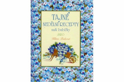 Tajné nedělní recepty naší babičky - Jaro - Klára Trnková