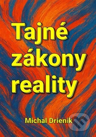 Tajné zákony reality (Skutočný základ manifestácie