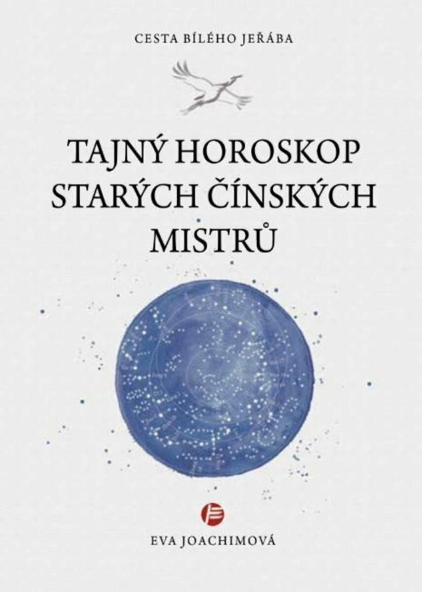 Tajný horoskop starých Čínských mistrů - Eva Joachimová