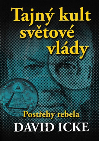 Tajný kult světové vlády - Postřehy rebela