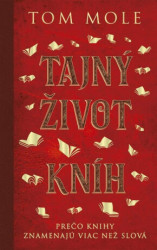 Tajný život kníh (Prečo knihy znamenajú viac než slová) - kniha z kategorie Odborné a naučné