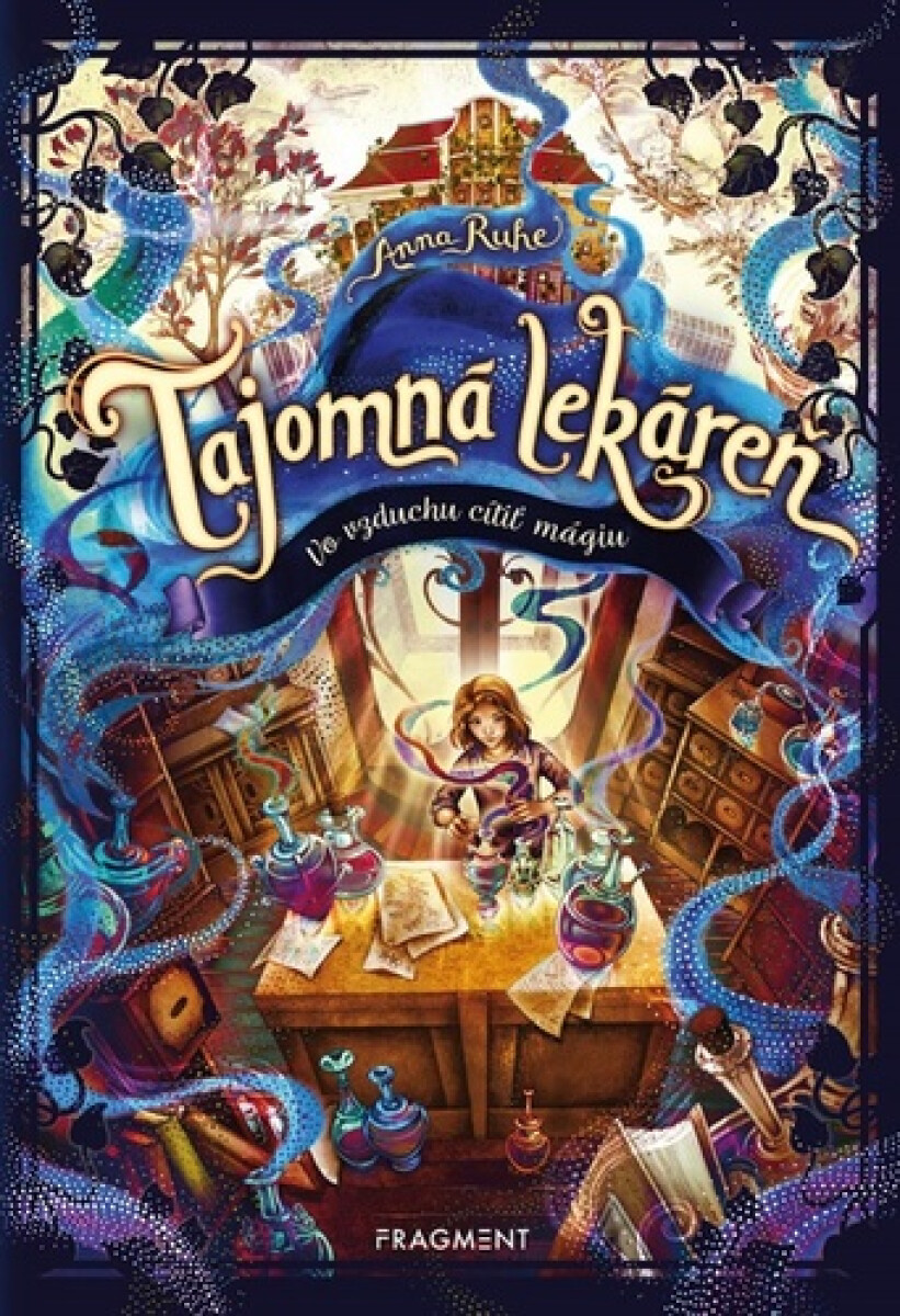 Tajomná lekáreň 1 - Vo vzduchu cítiť mágiu - Anna Ruheová