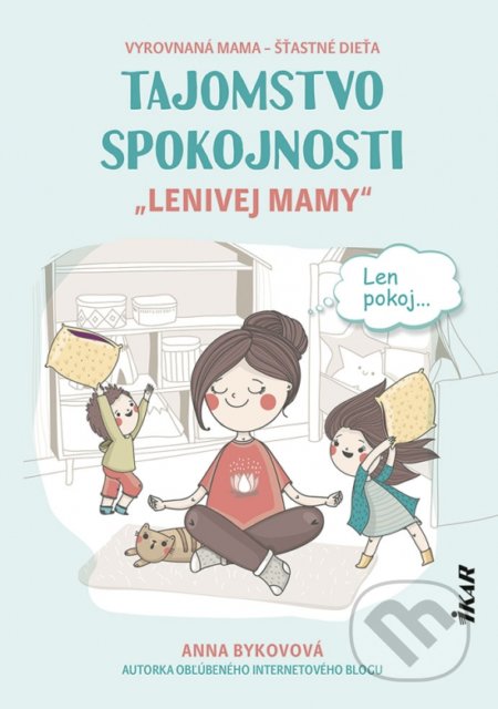 Tajomstvo spokojnosti „lenivej mamy“ (Vyrovnaná mama