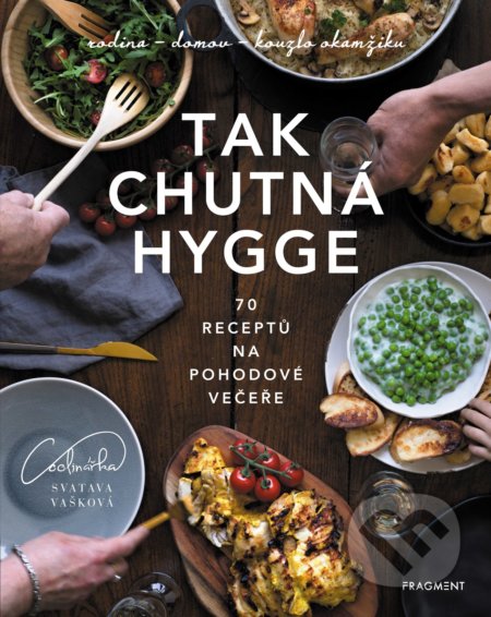 Tak chutná hygge (70 receptů na pohodové večeře)