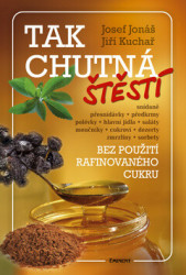 Tak chutná štěstí (Bez použití rafinovaného cukru) - kniha z kategorie Diety a zdravá výživa