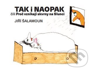 Tak i naopak čili Proč vznikají skvrny na Slunci