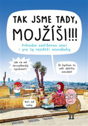 Tak jsme tady, Mojžíši!!! (Průvodce zaslíbenou zemí i pro ty největší neznabohy) - kniha z kategorie Komiksy
