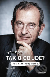 Tak o co jde? (Jak číst svůj život)