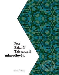 Tak pravil mimočlověk