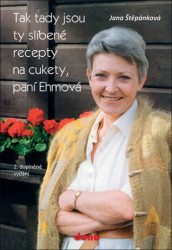 Tak tady jsou ty slíbené recepty na cukety, paní Ehmová - kniha z kategorie Kuchařky