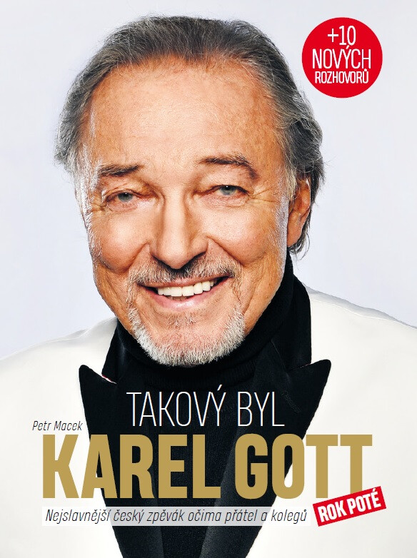 Takový byl Karel Gott: Rok poté, Nejslavnější český zpěvák očima 45 přátel a kolegů - Petr Macek