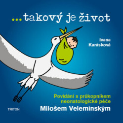 ...takový je život (Povídání s průkopníkem neonatologické péče) - kniha z kategorie Vztahy a rodina