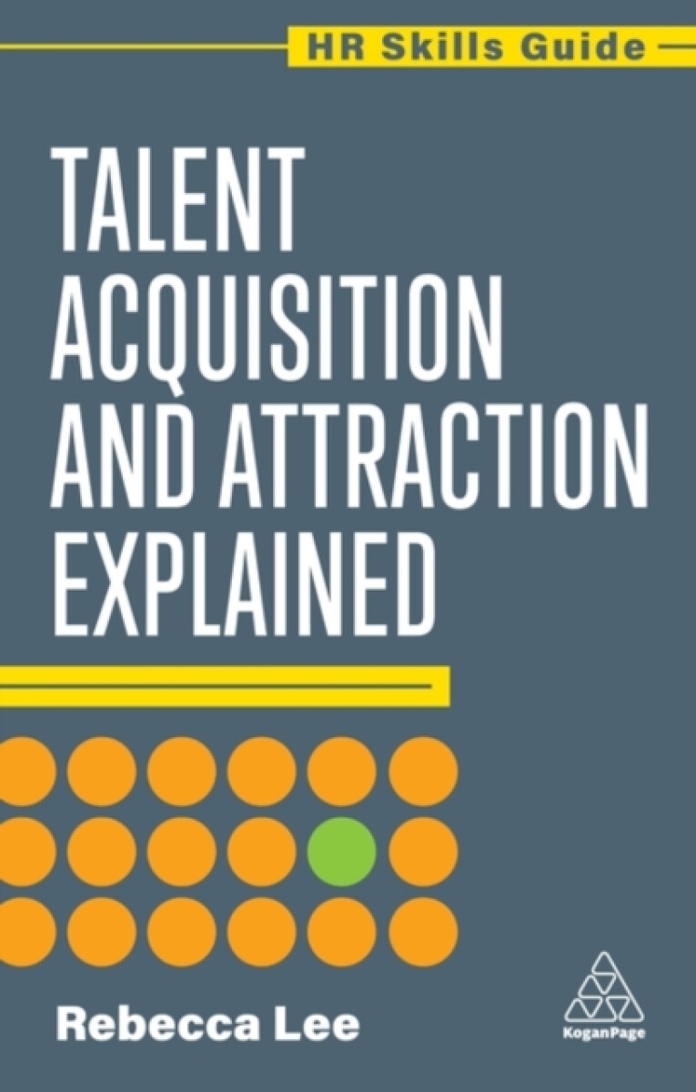 Talent Acquisition and Attraction Explained
