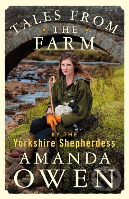 Tales From the Farm by the Yorkshire Shepherdess