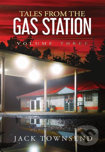 Tales from the Gas Station: Volume Three