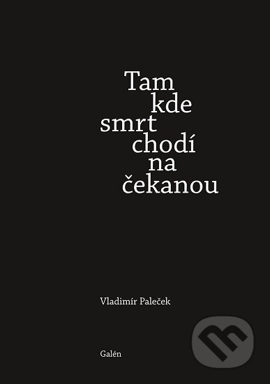 Tam kde smrt chodí na čekanou