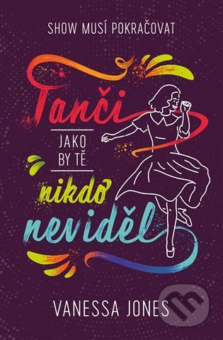 Tanči, jako by tě nikdo neviděl