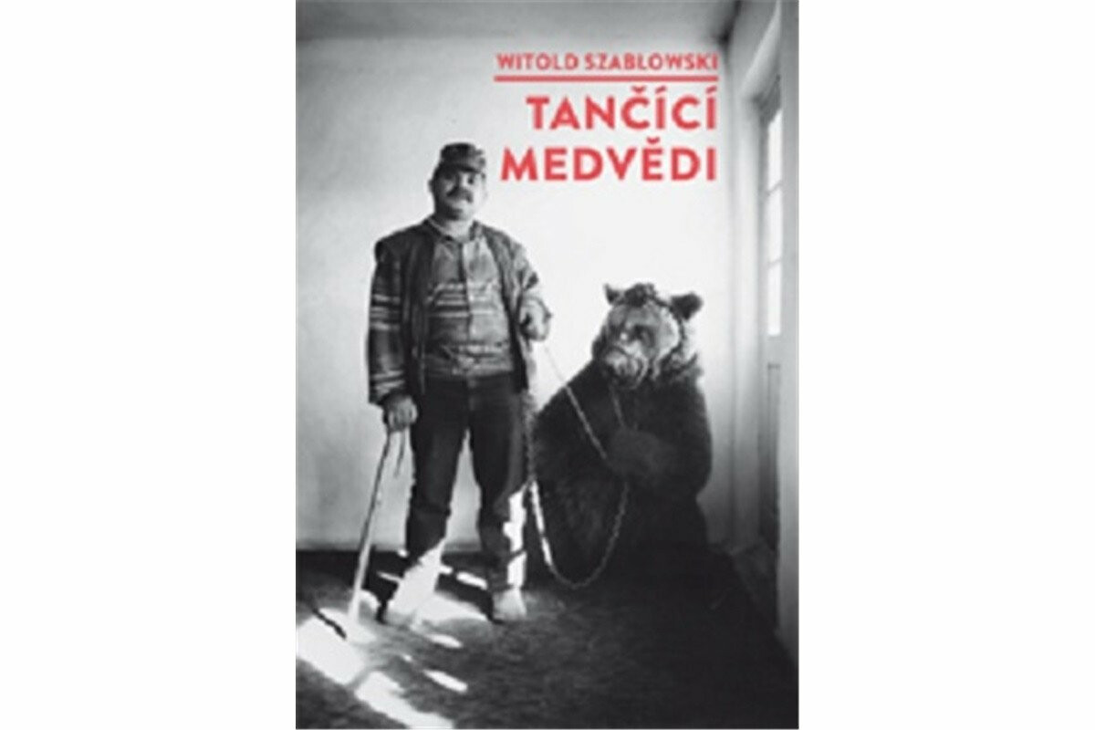 Tančící medvědi - Witold Szabłowski