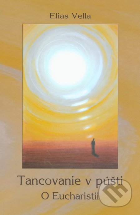 Tancovanie v púšti (O Eucharistii)