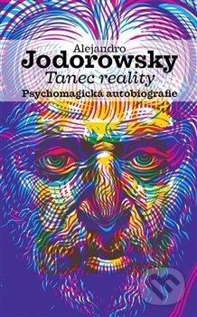 Tanec reality (Psychomagická autobiografie)