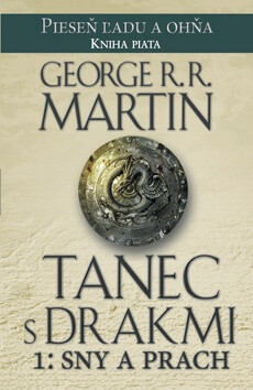 Tanec s drakmi 1: Sny a Prach - George R. R. Martin