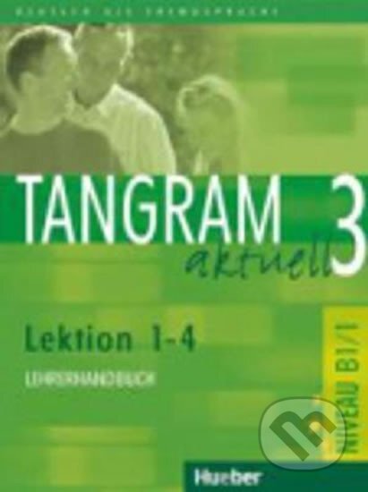 Tangram aktuell 3: Lektion 1-4: Lehrerhandbuch B1 - Maria