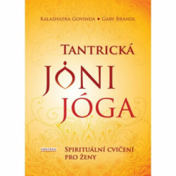 Tantrická jóni jóga (Spirituální cvičení pro ženy) - kniha z kategorie Vztahy a rodina