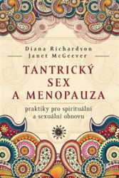 Tantrický sex a menopauza (praktiky pro spirituální a sexuální obnovu) - kniha z kategorie Vztahy a rodina
