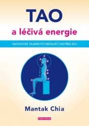 Tao a léčivá energie (Taoistické tajemství obíhající vnitřní síly) - kniha z kategorie Alternativní medicína