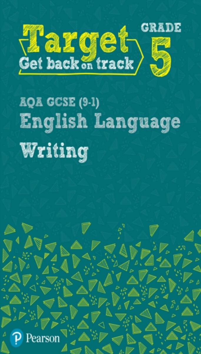 Target Grade 5 Writing AQA GCSE (9-1) English Language Workbook