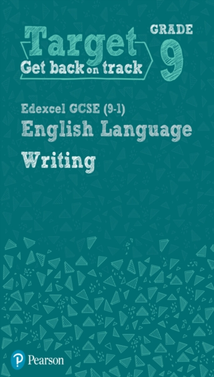 Target Grade 9 Writing Edexcel GCSE (9-1) English Language Workbook