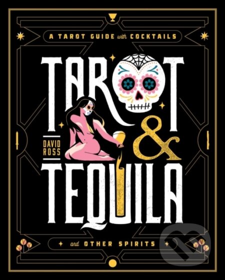 Tarot & Tequila (A Tarot Guide with Cocktails)