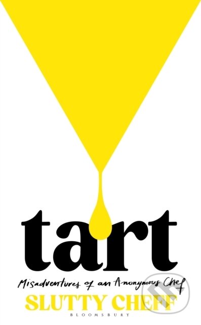 Tart (Misadventures of an Anonymous Chef)